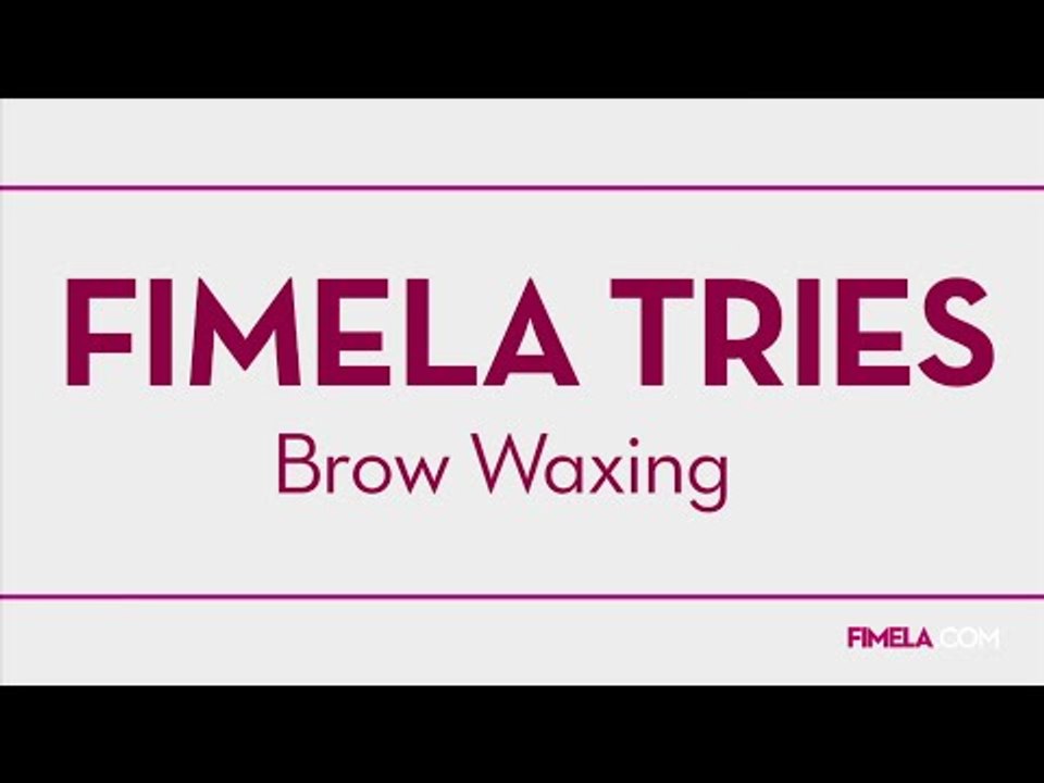 FIMELA TRIES: Brow Waxing