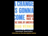 Download A Change Is Gonna Come Music Race the Soul of America By Craig Werner