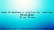 Gucci 233166 Gucci Micro Gg Star Card Case Wallet White Leather Review