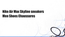 Nike Air Max Skyline sneakers Men Shoes Chaussures