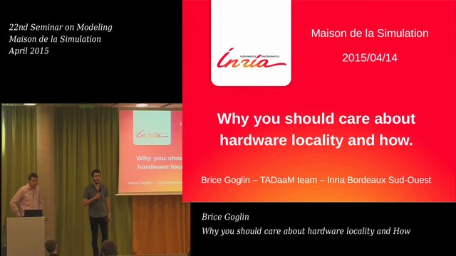 Seminar on Modeling Apr 2015 - Brice Goglin: Why you should care about hardware locality and How