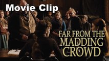 FAR FROM THE MADDING CROWD - Movie Clip 