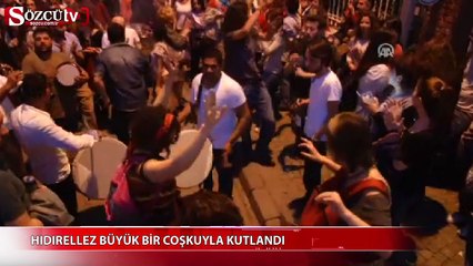 Hıdırellez büyük bir coşkuyla kutlandı