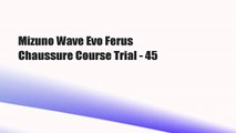 Mizuno Wave Evo Ferus Chaussure Course Trial - 45