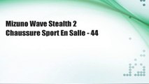Mizuno Wave Stealth 2 Chaussure Sport En Salle - 44