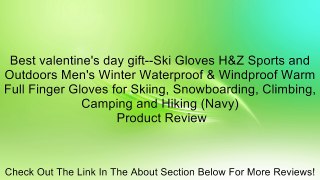 Best valentine's day gift--Ski Gloves H&Z Sports and Outdoors Men's Winter Waterproof & Windproof Warm Full Finger Gloves for Skiing, Snowboarding, Climbing, Camping and Hiking (Navy) Review