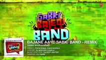 ♫ Bajane Aaye Sabki Band' (REMIX) Full AUDIO Song _ Sabki Bajegi Band _ T-Series