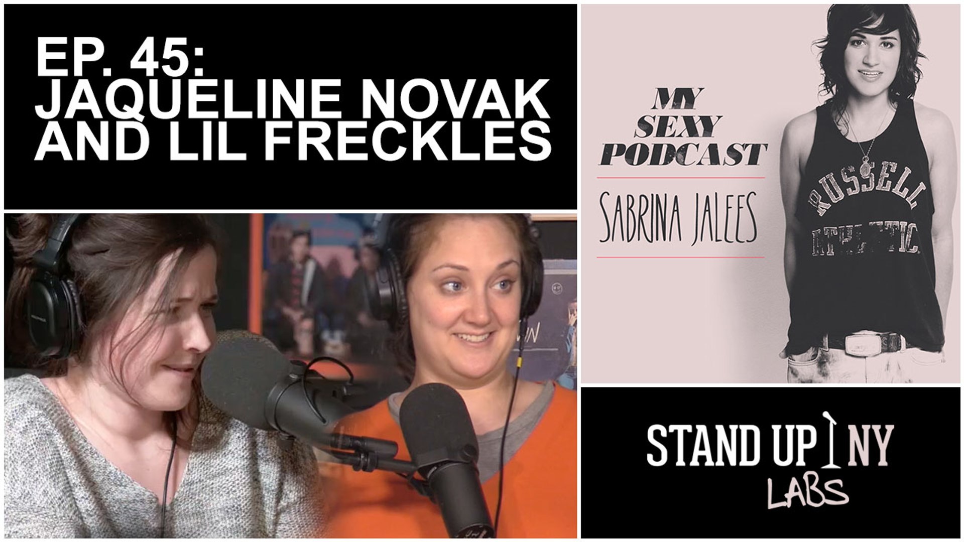 MY SEXY PODCAST - JAQUELINE NOVAK AND LIL FRECKLES
