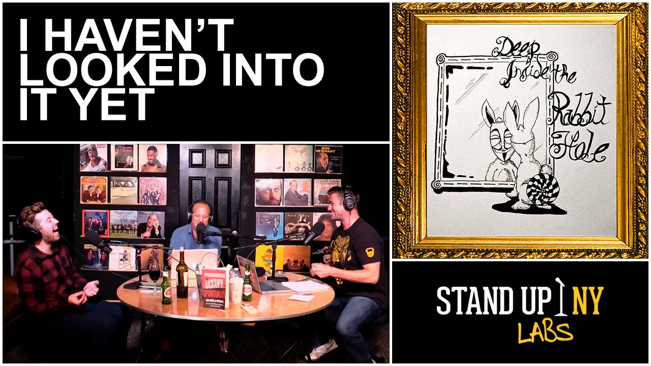 DEEP INSIDE THE RABBIT HOLE - I HAVEN'T LOOKED INTO IT YET