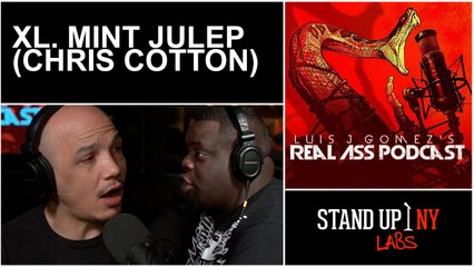 REAL ASS PODCAST - XL. MINT JULEP (CHRIS COTTON)