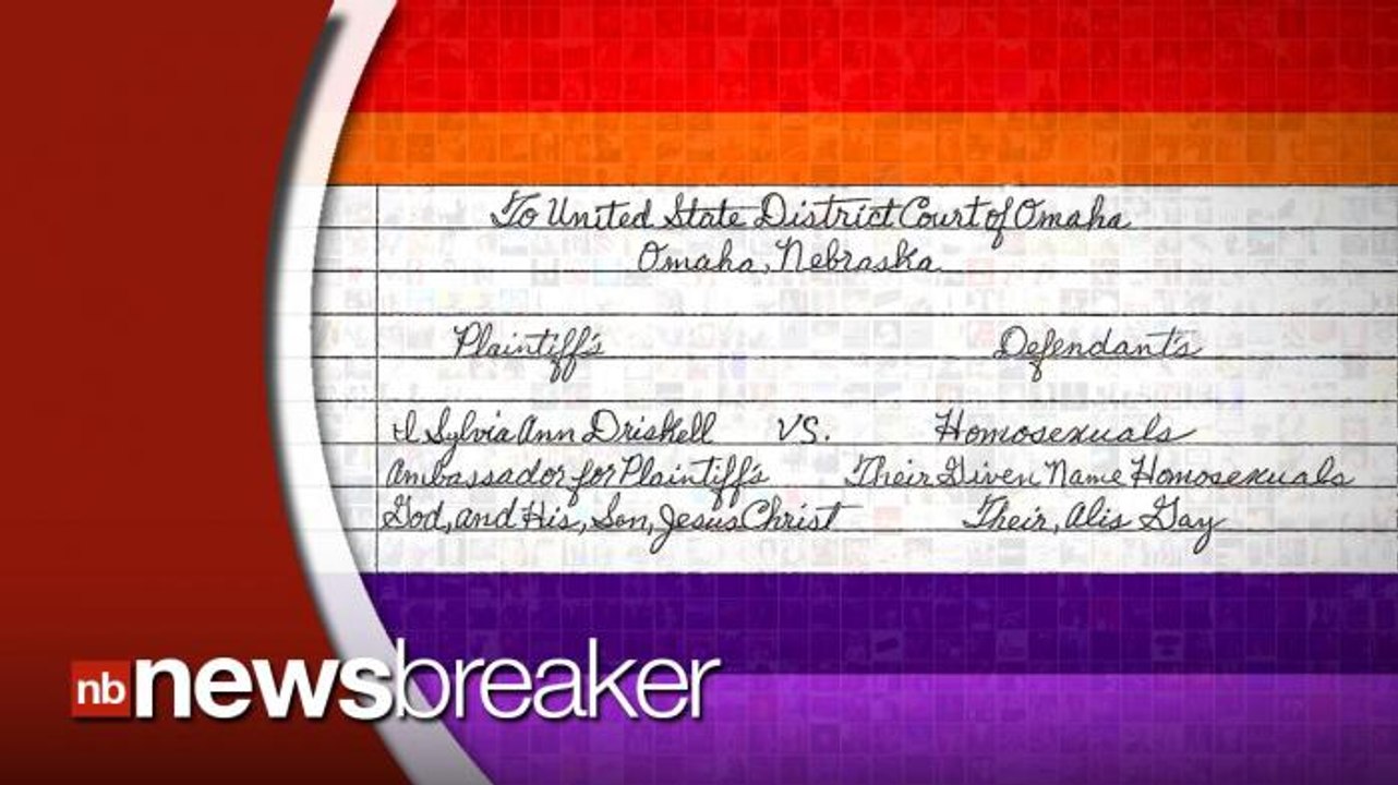 Nebraska Woman Files Lawsuit Against All Gay People On Behalf of God and Jesus Christ