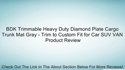 BDK Trimmable Heavy Duty Diamond Plate Cargo Trunk Mat Gray - Trim to Custom Fit for Car SUV VAN Review