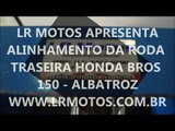 LR Motos -  Alinhamento de Roda de Moto - Traseira da Honda Bros 150 Albatroz