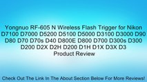 Yongnuo RF-605 N Wireless Flash Trigger for Nikon D7100 D7000 D5200 D5100 D5000 D3100 D3000 D90 D80 D70 D70s D40 D800E D800 D700 D300s D300 D200 D2X D2H D200 D1H D1X D3X D3 Review
