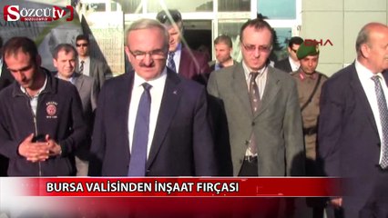 Bursa valisinden inşaat fırçası