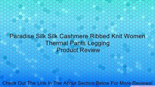 Paradise Silk Silk Cashmere Ribbed Knit Women Thermal Pants Legging Review