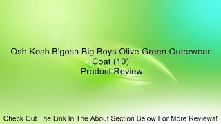 Osh Kosh B'gosh Big Boys Olive Green Outerwear Coat (10) Review