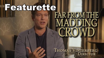 Far from the Madding Crowd - Featurette "Thomas Vinterberg" [HD]