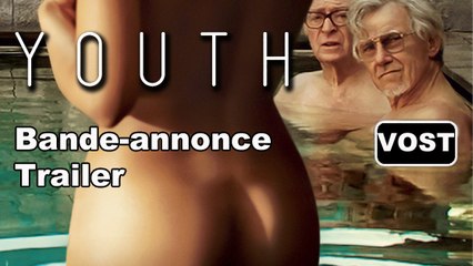 YOUTH (La Giovinezza) - Trailer / Bande-annonce [VOST|Full HD] (Michael Caine, Harvey Keitel, Rachel Weisz, Paul Dano et Jane Fonda) [CANNES 2015]