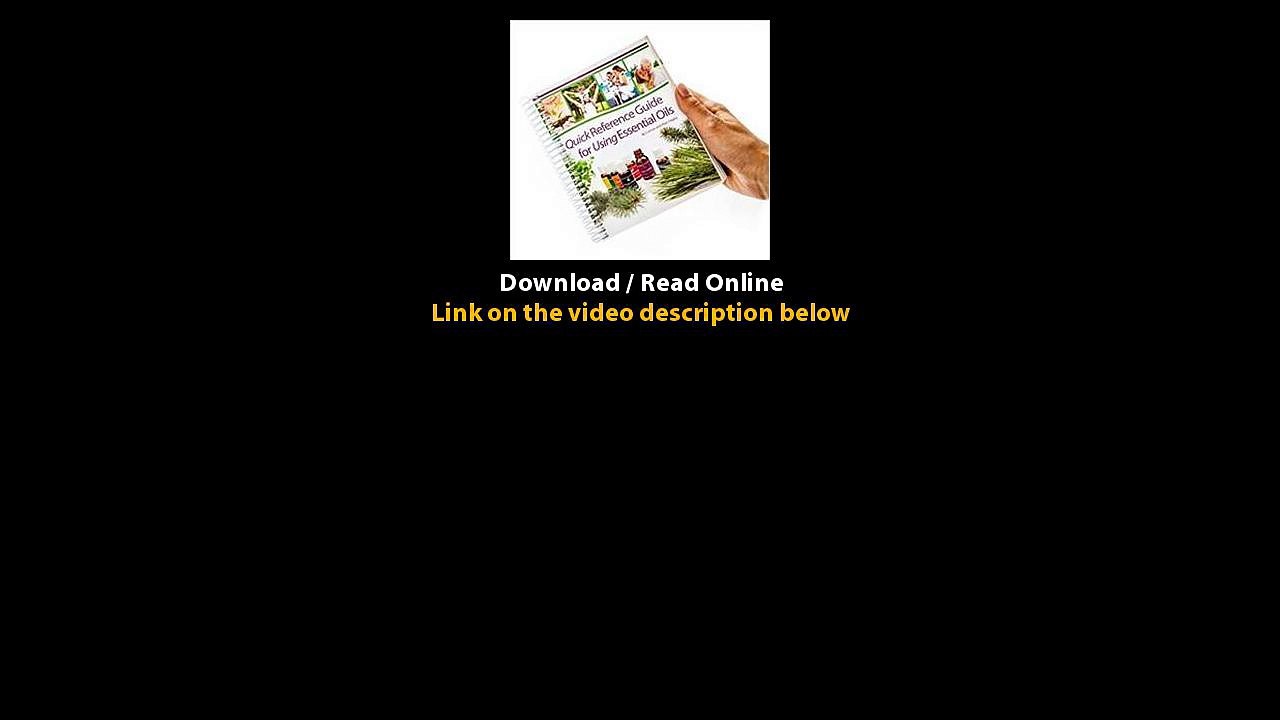 Download Quick Reference Guide for Using Essential Oils By Nerys PurchonLora Ca