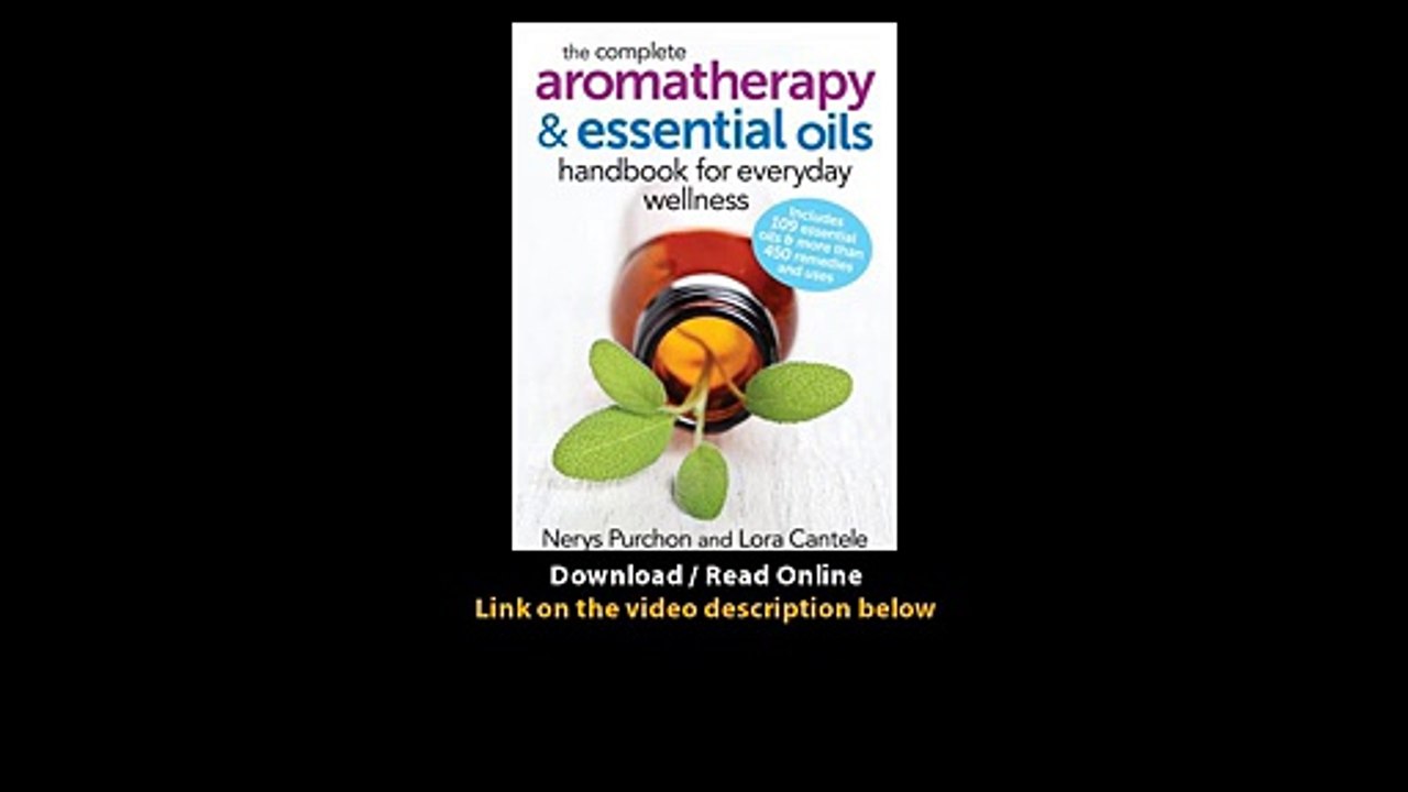 Download The Complete Aromatherapy and Essential Oils Handbook for Everyday Wel