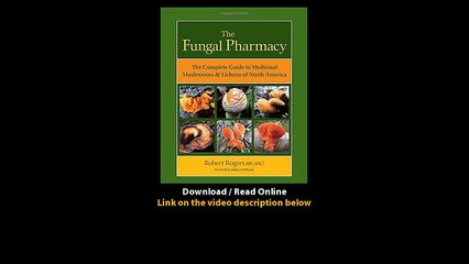 Download The Fungal Pharmacy The Complete Guide to Medicinal Mushrooms and Lich