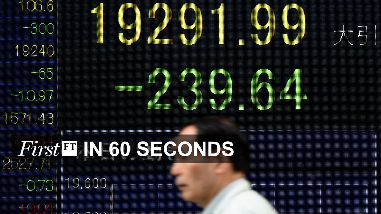 FirstFT - Stocks fall, Netanyahu’s coalition
