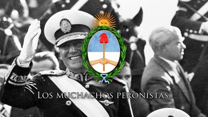 Argentinian Peronist Song - Marcha Peronista