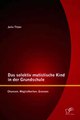 Download Das selektiv mutistische Kind in der Grundschule Chancen Möglichkeiten Grenzen Ebook {EPUB} {PDF} FB2