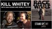 Race Wars - Kill Whitey w/ Dan Soder and Kmele Foster