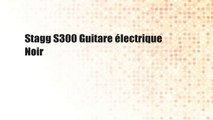 Stagg S300 Guitare électrique Noir