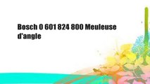 Bosch 0 601 824 800 Meuleuse d'angle