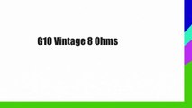 G10 Vintage 8 Ohms