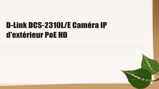 D-Link DCS-2310L/E Caméra IP d'extérieur PoE HD