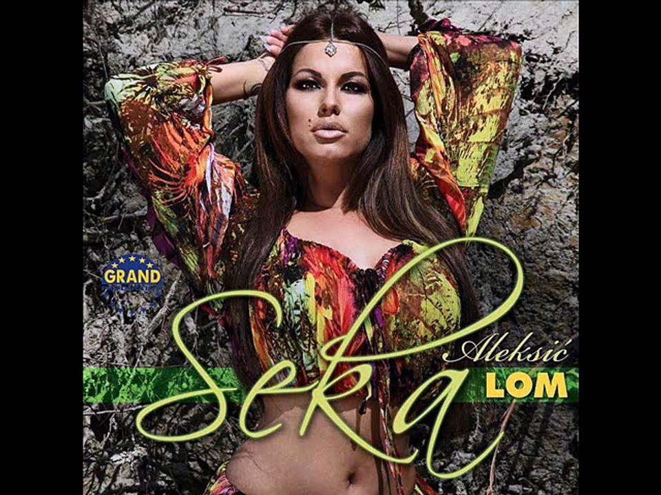 Seka Aleksic - Lom Lom