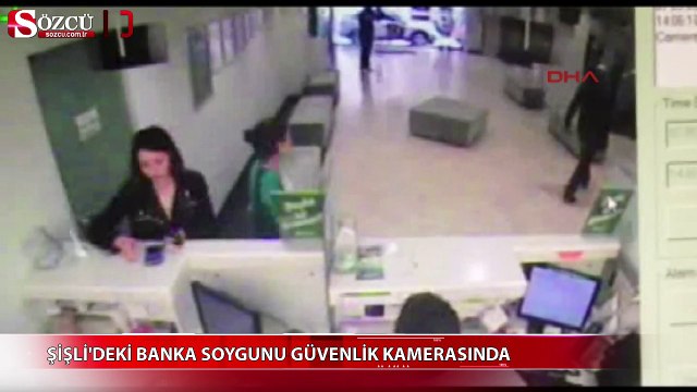 Şişli'deki banka soygunu güvenlik kamerasında