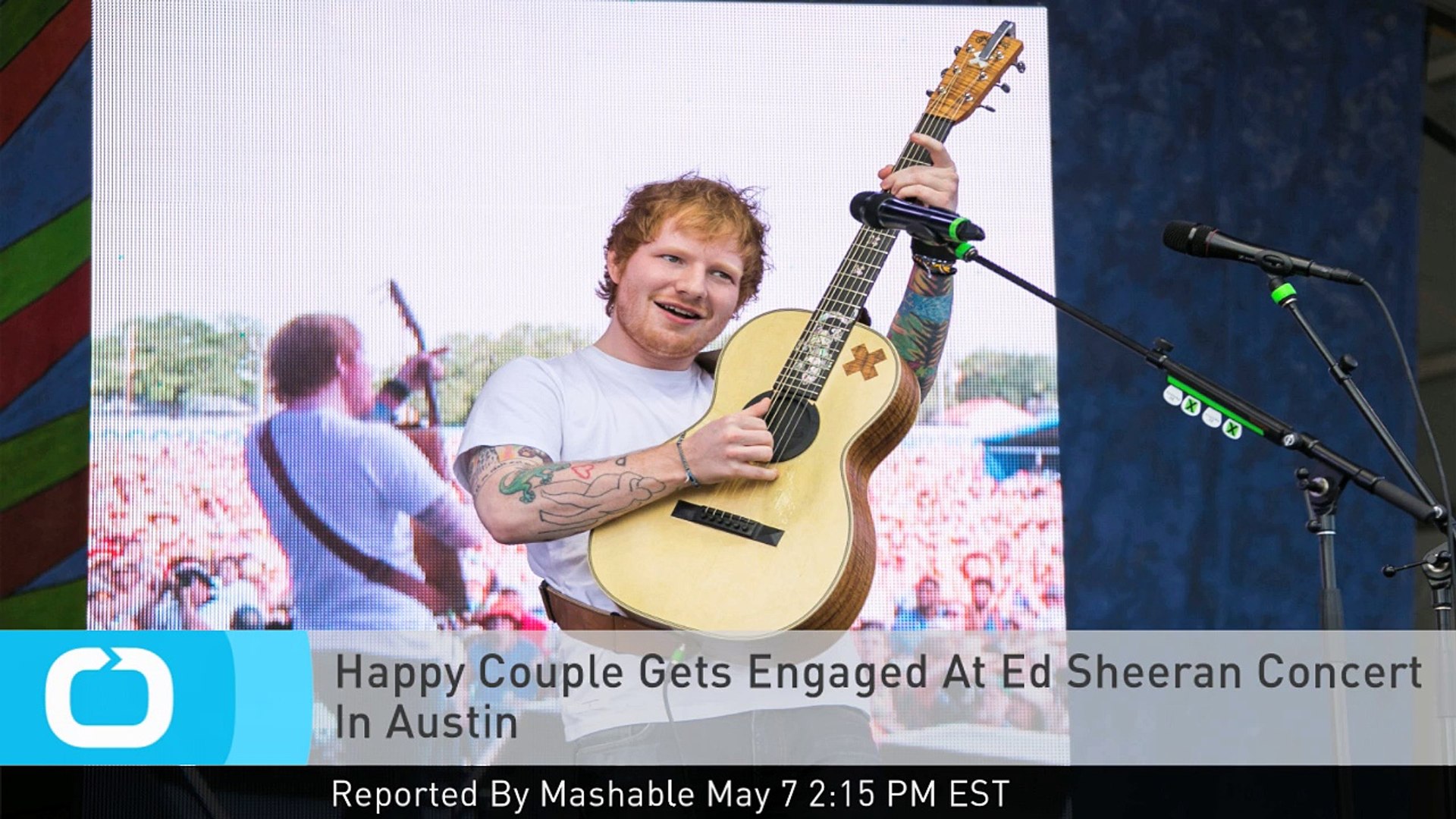 Happy Couple Gets Engaged At Ed Sheeran Concert In Austin
