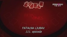 Fatalna ljubav - Ep.112
