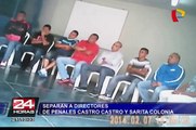 Separan a directores de penales Castro Castro y Sarita Colonia