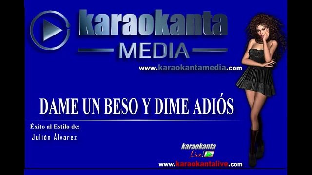 Karaokanta - Julión Álvarez - Dame un beso y dime adiós