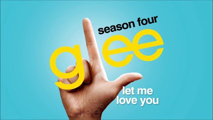 Let Me Love You - Glee [HD Full Studio]