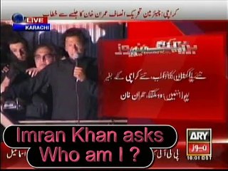 Imran Khan asks Who am I ?