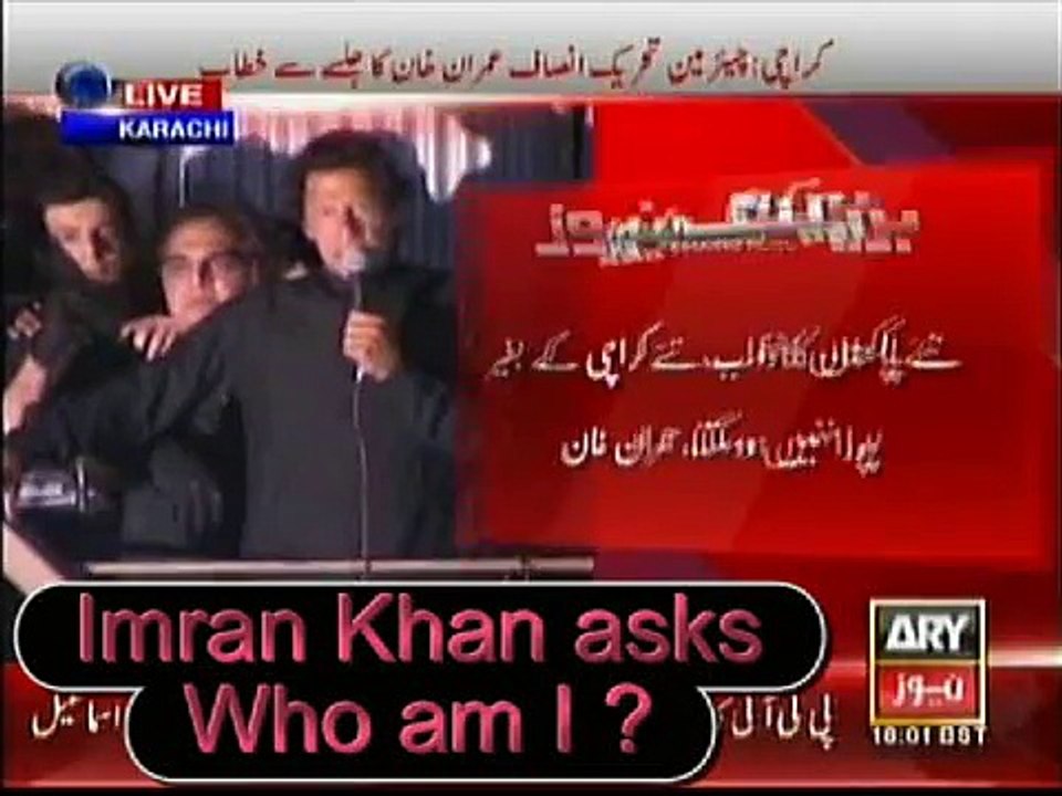 Imran Khan asks Who am I ?