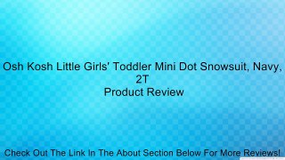 Osh Kosh Little Girls' Toddler Mini Dot Snowsuit, Navy, 2T Review