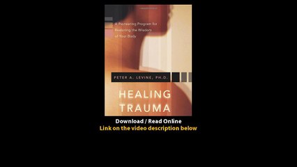 Download Healing Trauma A Pioneering Program for Restoring the Wisdom of Your B