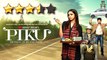 'Piku' Movie REVIEW By Bharathi Pradhan | Deepika Padukone, Amitabh Bachchan