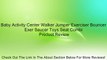 Baby Activity Center Walker Jumper Exerciser Bouncer Exer Saucer Toys Seat Combi Review