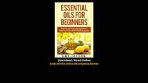 Download Essential Oils For Beginners Essential Oils For Beginners How To Use T