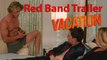 Vacation - Red Band Trailer #1 [Full HD] (Ed Helms, Christina Applegate, Chris Hemsworth)
