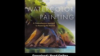 Download Watercolor Painting Comprehensive Approach - Mastering Medium B